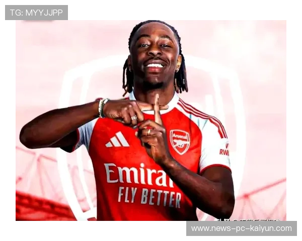 埃泽加盟后阿森纳实力满额！阵容短板彻底补齐